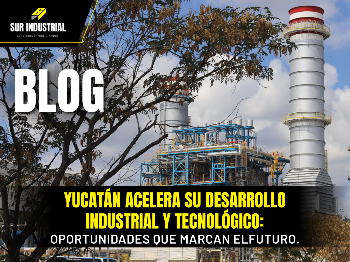 Yucatán acelera su desarrollo industrial y tecnológico: oportunidades que marcan el futuro